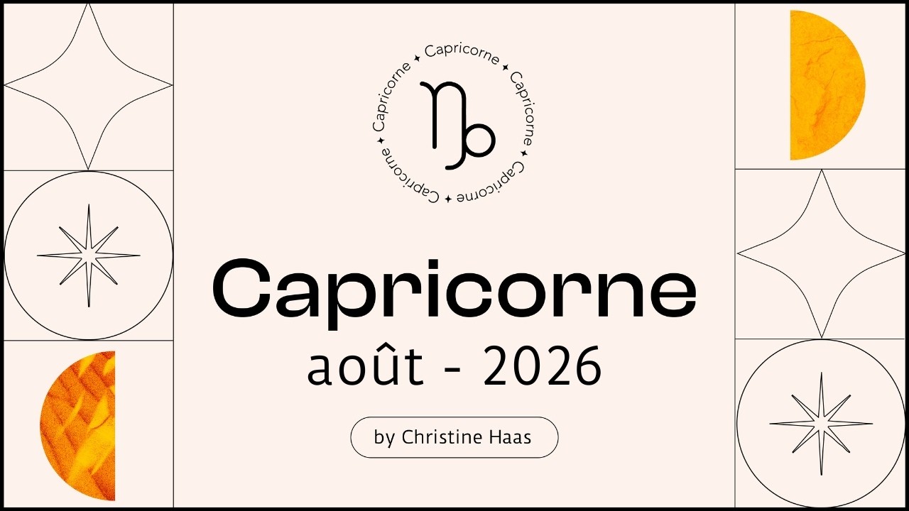 Horoscope Capricorne ♑️ Août 2026 🌵 par Christine Haas